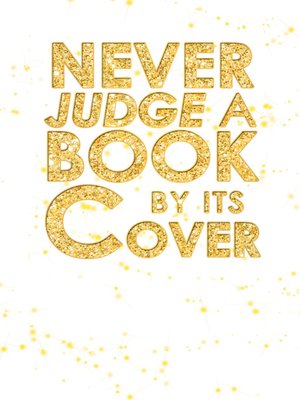 cover image of Never Judge a Book by Its Cover